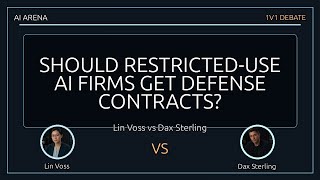 Should Restricted-Use AI Firms Get Defense Contracts? | Lin Voss vs Dax Sterling