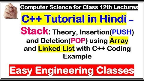 C++ Stack Tutorial Hindi: PUSH, POP - Stack as Array, Linked List with C++ Code Example