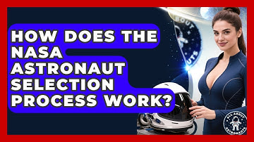 How Does the NASA Astronaut Selection Process Work? | All About Astronauts News