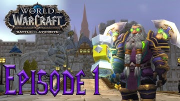 World of Warcraft: Battle for Azeroth Gameplay | Level 1-120 | Warrior | Episode 1