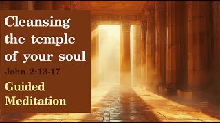Jesus cleanses the temple Meditation, Ignatian Prayer Contemplation for healing Christian Meditation