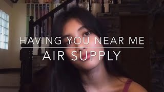 Having You Near Me- Air Supply (Cover by: Monica Bianca)