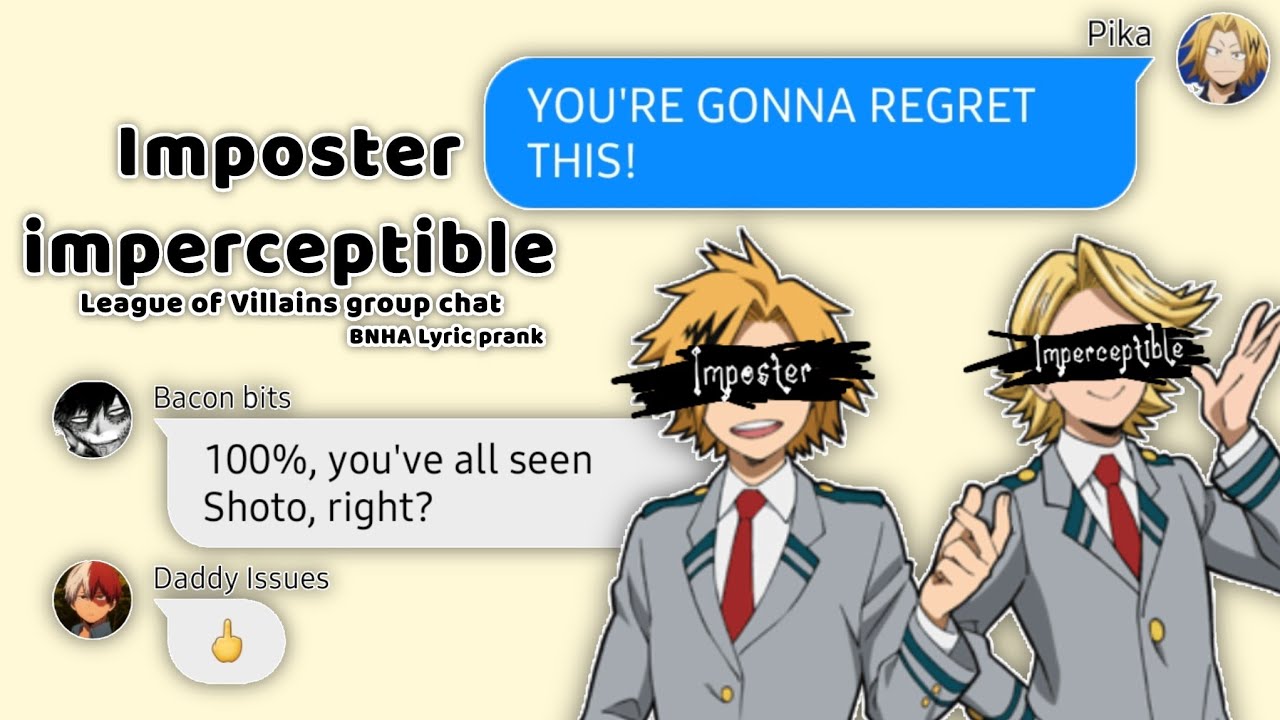 Imposter imperceptible || League of Villains group chat || BNHA Class 1-A lyric prank