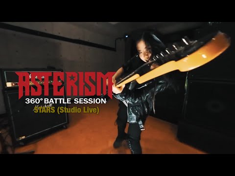 ASTERISM - STARS (360°BATTLE SESSION / Studio Live)