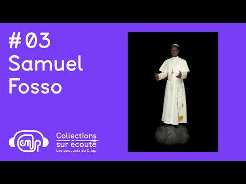 Collections sur écoute - Le Podcast du Cnap / Épisode 3 - Samuel Fosso