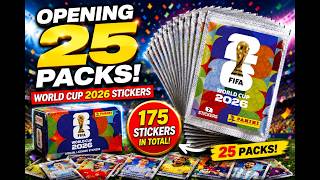 I Opened 25 FIFA World Cup 2026 Panini Sticker Packs!