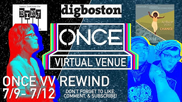 ONCE VV REWIND: 7/9-7/12