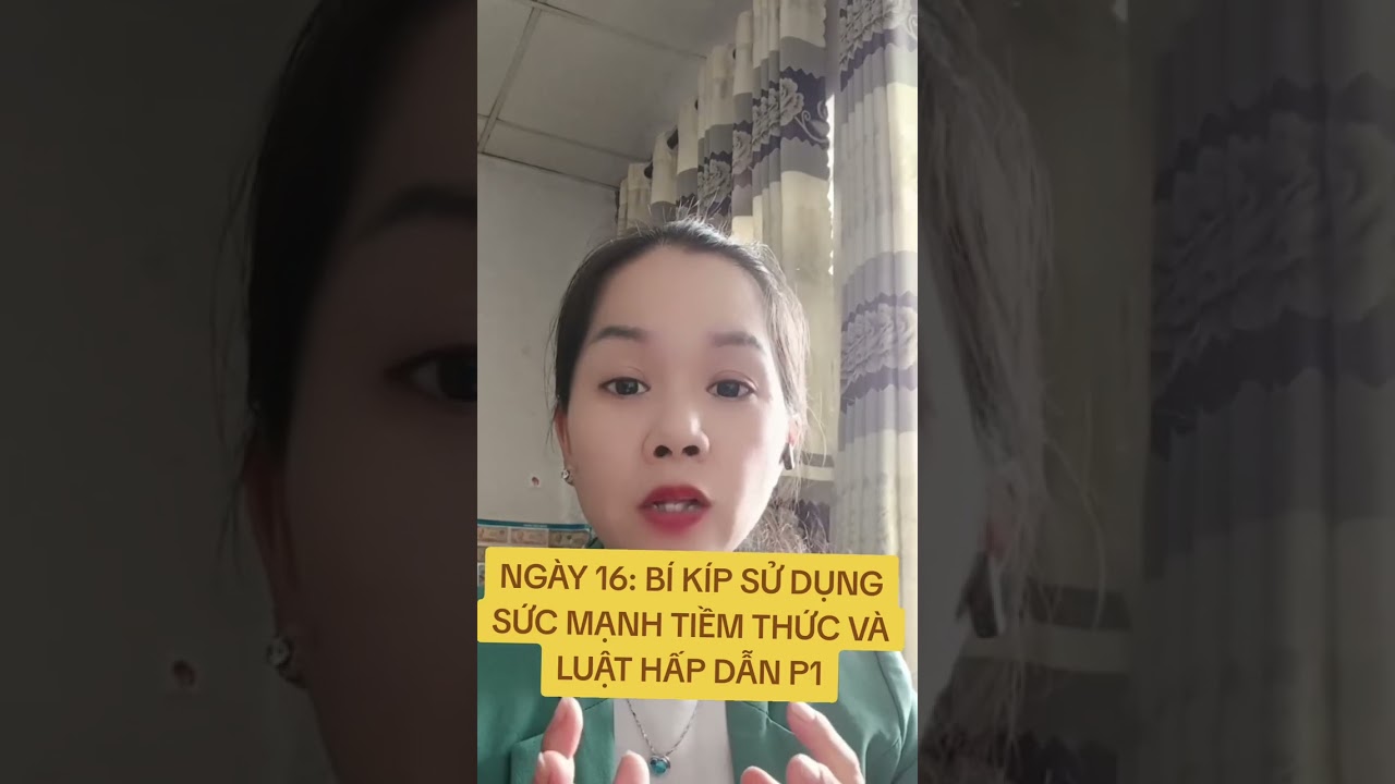 NGÀY 16: BÍ KÍP SỬ DỤNG SỨC MẠNH TIỀM THỨC P1