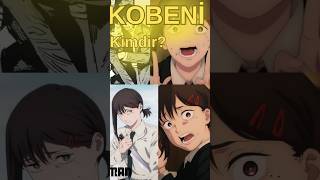 Kobeni Kimdir? Chainsaw Man Türkçe