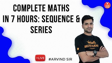 Sequence and Series IIT JEE | Complete JEE Maths Revision in 7 Hrs 📚 | JEE Main 2020 | Vedantu JEE