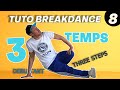 Tuto breakdance dbutant n8 apprendre a faire le 3 temps three steps