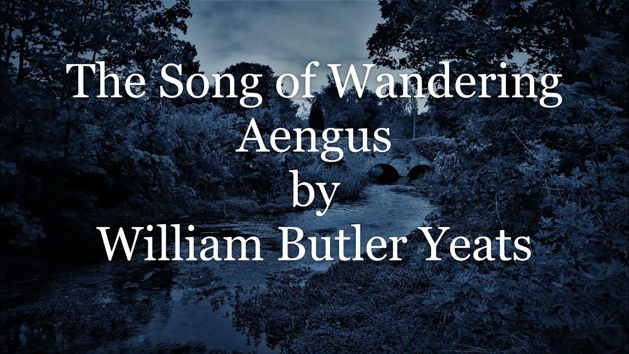 the song of wandering aengus by william butler yeats