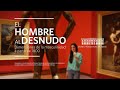 Comercial el hombre al desnudo museo nacional del arte publicidad