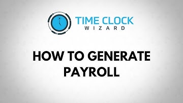 How To Generate Payroll with Time Clock Wizard