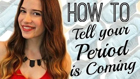 How to Tell Your Period Is Coming | First Period S...