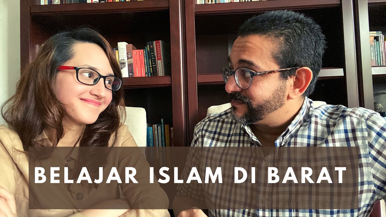 BELAJAR ISLAM DI BARAT? KOK BUKAN DI TIMUR TENGAH?