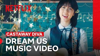 Dream Us  from Castaway Diva | Castaway Diva | Netflix Philippines