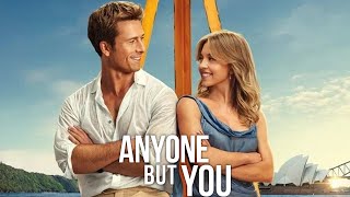 Anyone But You (2023) Movie || Glen Powell, Sydney Sweeney, Alexandra Shipp || Review and Facts