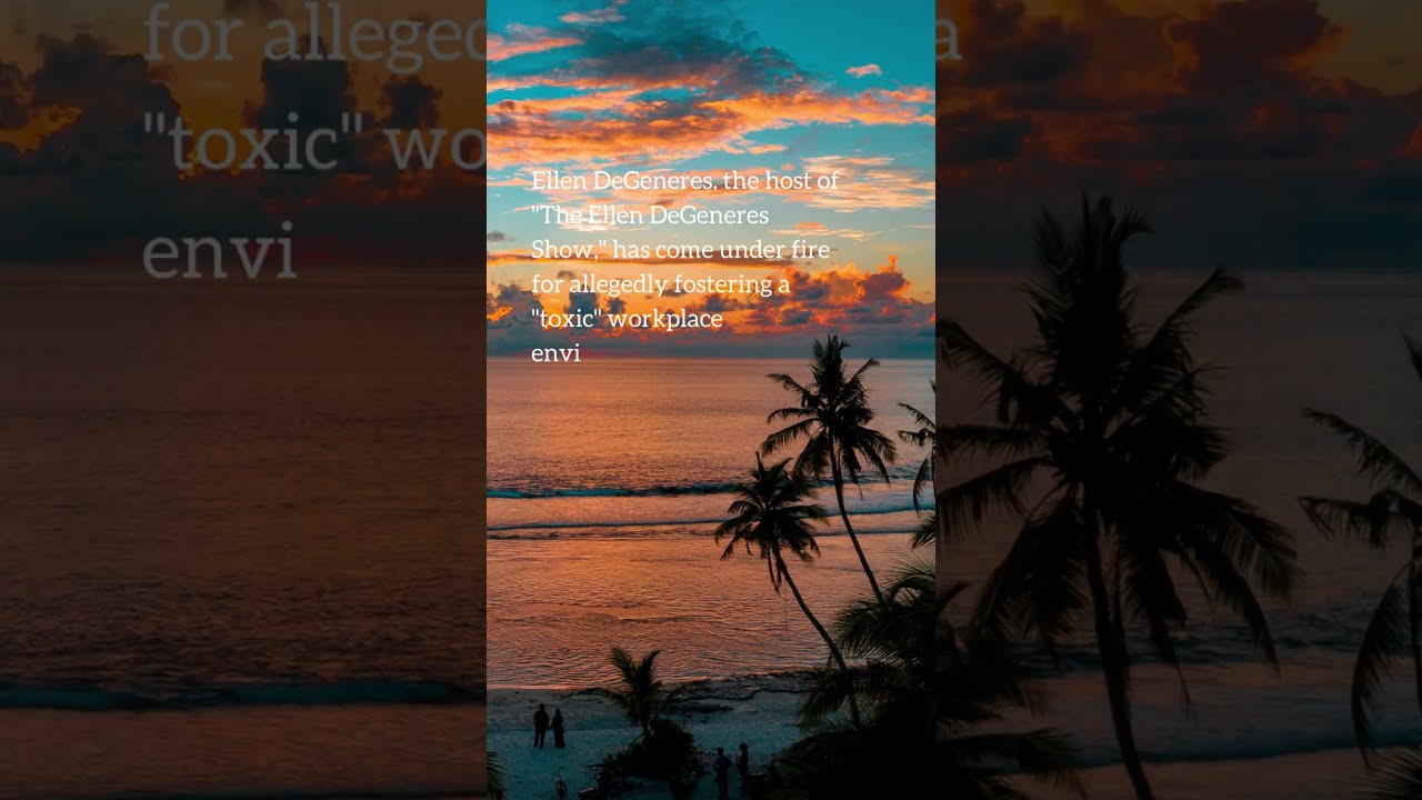 Ellen DeGeneres Under Fire for Alleged Toxic Workplace Environment