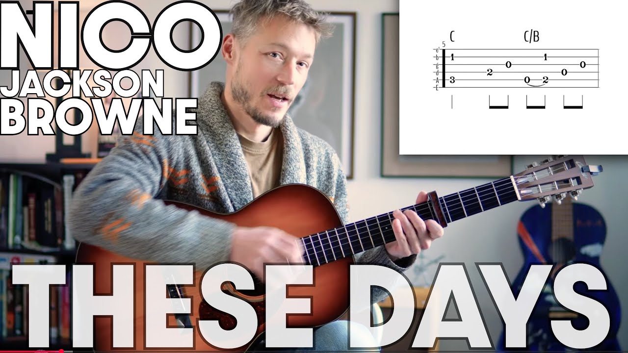 These Days - Nico/Jackson Browne - Полный урок игры пальцами с табулатурой, аккордами и вокалом.
