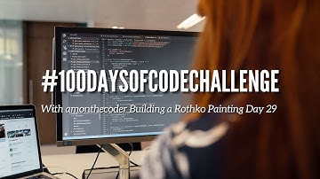 #100DaysOfCode Challenge with amonthecoder Building a Rothko Painting Day 29