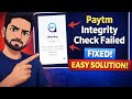 Paytm Integrity Check Filed Problem Solution 2026