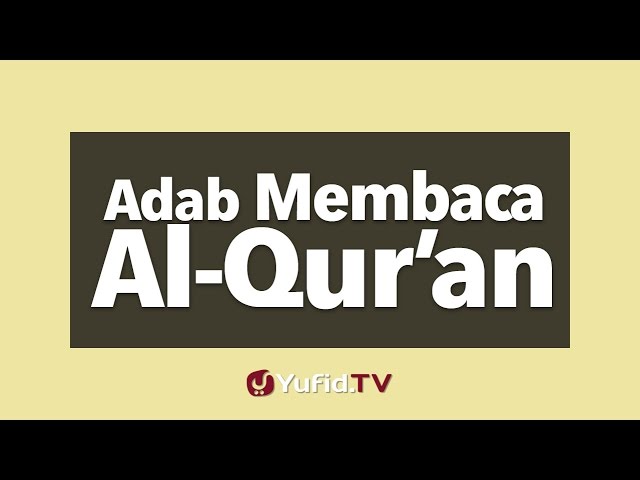 Panduan Ibadah: Adab Membaca Al-Quran - Poster Dakwah Yufid TV class=