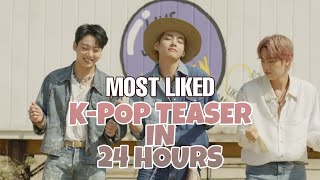 MOST LIKED K-POP TEASER IN 24 HOURS