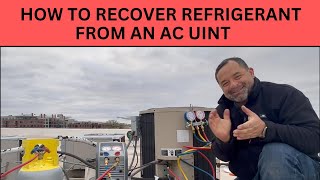 HOW TO RECOVER REFRIGERANT FROM AN AC UNIT.