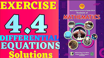 EXERCISE 4.4  DIFFERENTIAL EQUATION class 12 MATH FBISE NBF 2025 SOLUTIONS federal board unit 4
