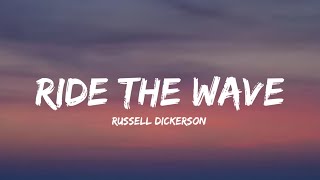 Russell Dickerson - Ride The Wave (lyrics)
