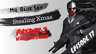 PAYDAY 2 - Stealing Xmas (STORYLINE AND PUBLIC LOUD) #17