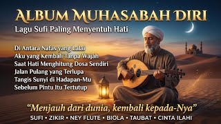 MUHASABAH DIRI – ALBUM SUFI TERPOPULER 2026 Lagu Sufi Paling Menyentuh Hati | Penenang Hati