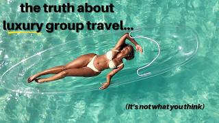 The truth about luxury group travel... (I planned this so you don’t have to)