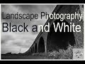 Landscape Photography - Black and White