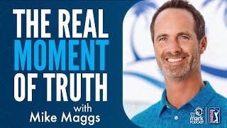 Mike Maggs on The Real Moment of Truth and How it can get you More Power with Less Effort