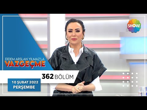 Didem Arslan Yılmaz'la Vazgeçme 362. Bölüm | 10 Şubat 2022