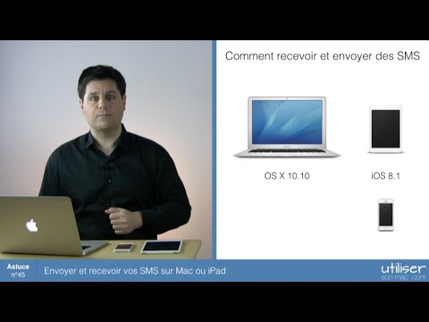 Astuce 45 - Envoyer et recevoir vos SMS sur Mac ou iPad