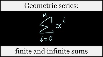 Geometric series: finite and infinite sums (Σx^i)