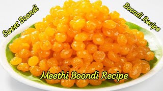 मीठी बूंदी मोती दाने जैसा बनाए बिल्कुल हलवाई स्टाइल/Meethi Boondi Recipe/Bundia Recipe/Bundi Recipe