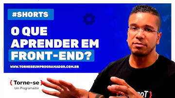 O que aprender em Front-end? | Torne-se um Programador
