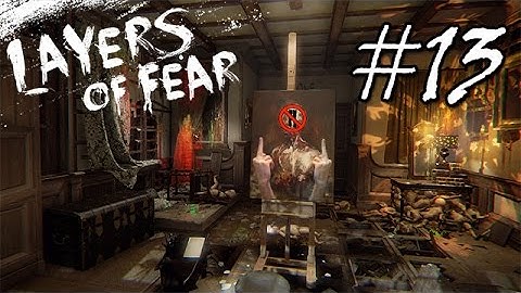 Layers Of Fear: Part 13 - That Was A Crazy Game Of Checkers