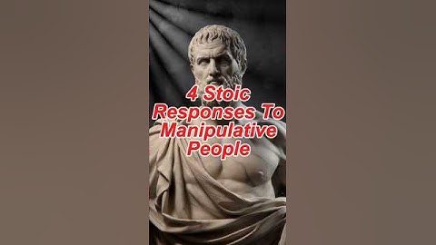 4 Stoic Responses to Manipulative People #stoicism #stoicphilosophy
