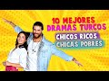10 Mejores Dramas TURCOS de CHICOS RICOS y CHICAS POBRES (En español)