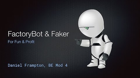 FactoryBot & Faker for Fun & Profit