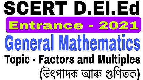 SCERT D.El.Ed//Mathematics//Factors and Multiples//উৎপাদক অাৰু গুণিতক