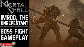 Imrod, The Unrepentant Boss Fight Gameplay // Mortal Shell Gameplay No Commentary
