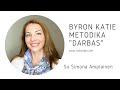 Byron Katie metodika "DARBAS" - Simona Ampiainen