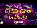 Bila Cinta Di Dusta - Screen Karaoke Remix Dj Malaysia
