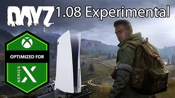 DayZ Xbox One Gameplay Update 1.08 Experimental: Will it be Xbox Series X Optimized or a PS5 Port?